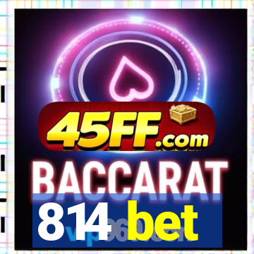 814 bet